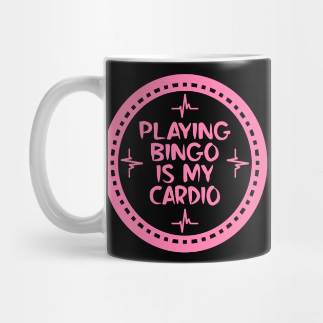 Playing Bingo Is My Cardio by colorsplash